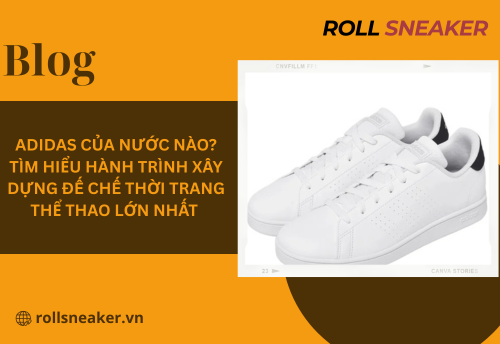 Adidas của nước nào? Tìm hiểu hành trình xây dựng đế chế thời trang thể thao lớn nhất