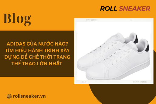 Adidas của nước nào? Tìm hiểu hành trình xây dựng đế chế thời trang thể thao lớn nhất
