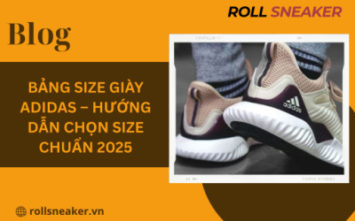 Bảng size giày Adidas – Hướng dẫn chọn size chuẩn 2025