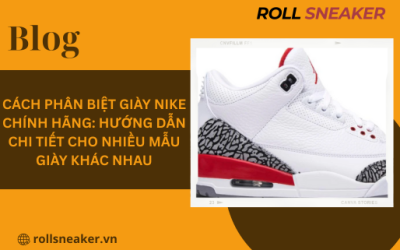 Cách phân biệt giày nike chính hãng: Hướng dẫn chi tiết cho nhiều mẫu giày khác nhau