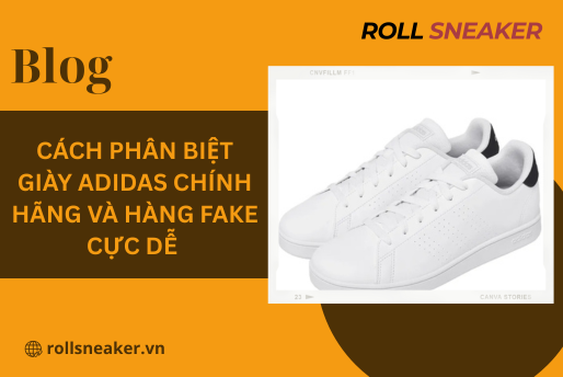 Cách phân biệt giày adidas chính hãng và hàng fake cực dễ