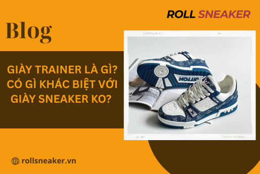 Giày trainer là gì? Có gì khác biệt với giày Sneaker ko?