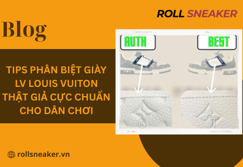 Tips Phân biệt giày LV Louis Vuiton thật giả cực chuẩn cho dân chơi