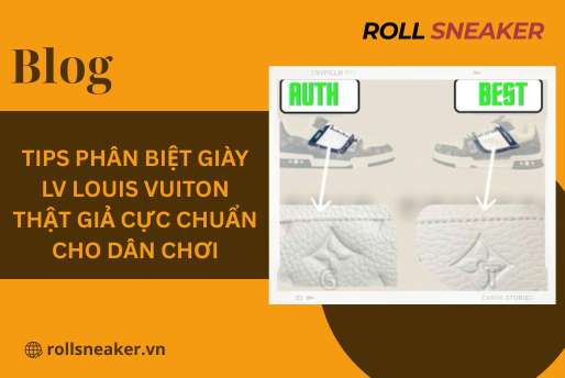 Tips Phân biệt giày LV Louis Vuiton thật giả cực chuẩn cho dân chơi